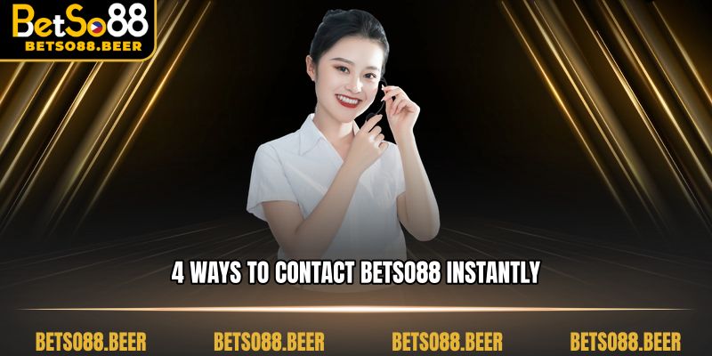 4 ways to Contact BETSO88 instantly