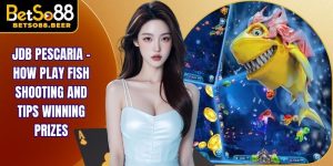 Jdb Pescaria - How Play Fish Shooting And Tips Winning Prizes