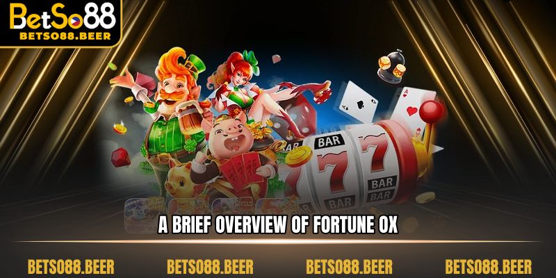 A brief overview of Fortune OX