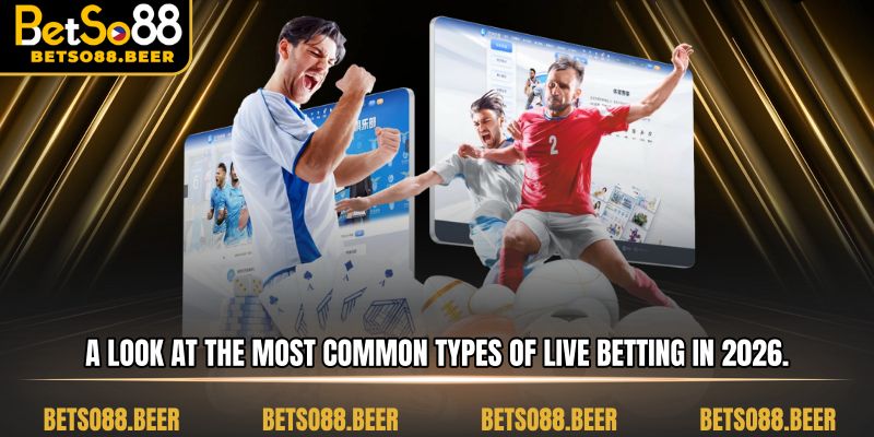 A look at the most common types of live betting in 2026.