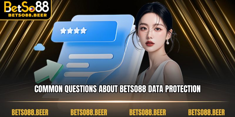 Common Questions About BETSO88 Data Protection