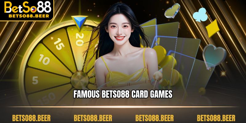 Famous BETSO88 card games