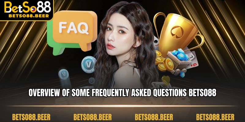 Frequently Asked Questions BETSO88 – Quick Answers Inside