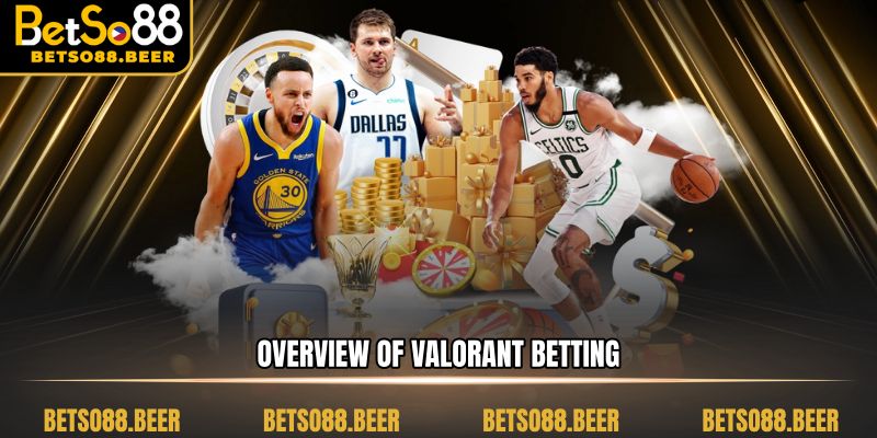 Overview of Valorant Betting