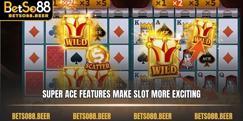 Super Ace features make slot more exciting