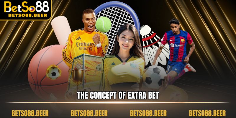 The concept of Extra Bet