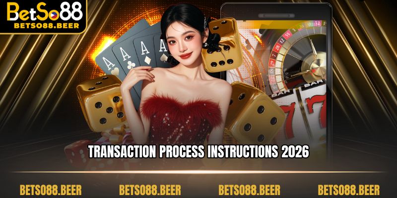 Transaction process instructions 2026