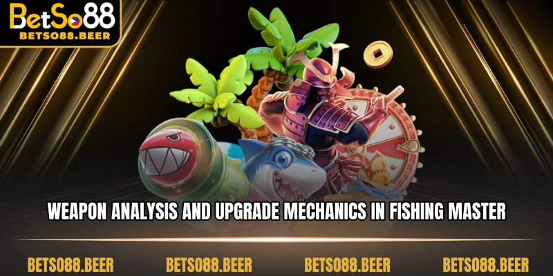 Weapon analysis and upgrade mechanics in Fishing Master.